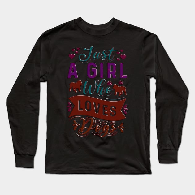 just a girl who loves dogs cute dog Long Sleeve T-Shirt by masterpiecesai